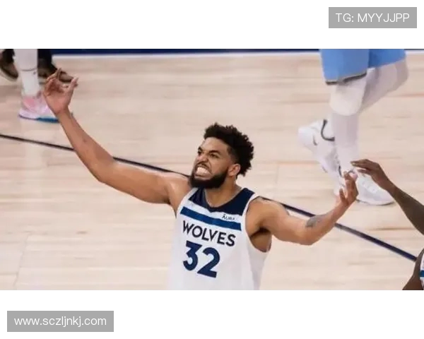 卡尔安东尼唐斯如何在NBA赛场上展现全能球员的魅力与潜力